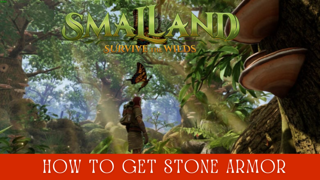 How to Get Stone Armor in Smalland: Survive the Wilds 
